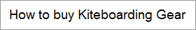 How to buy Kiteboarding Gear